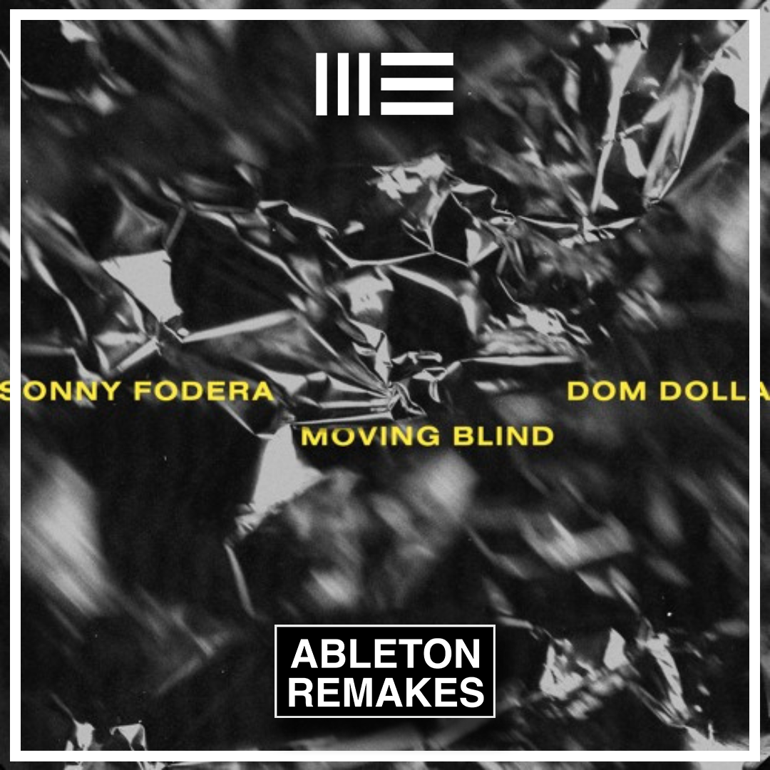 Sonny Fodera & Dom Dolla - Moving blind Ableton Remake (Tech House Template) - ABLETON REMAKES