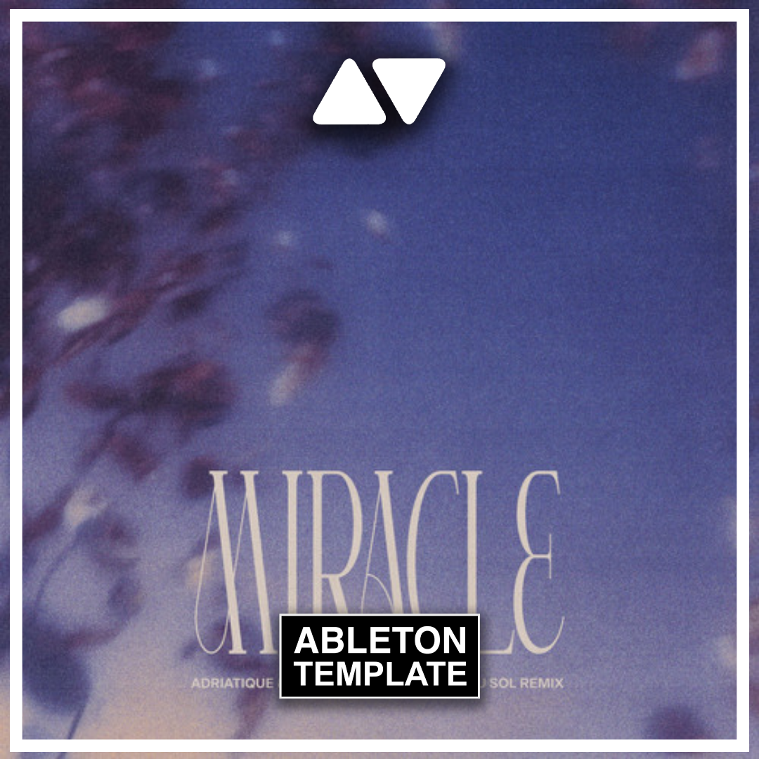 Adriatique & WhoMadeWho - Miracle (RÜFÜS DU SOL Remix) Ableton Template (Melodic House)