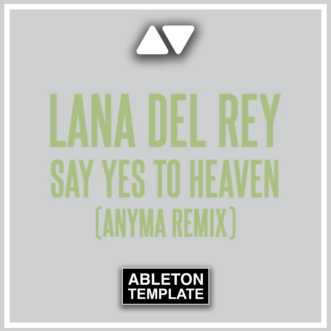 Lana Del Rey - Say Yes To Heaven (Anyma Remix) Ableton Template (Melodic Techno)