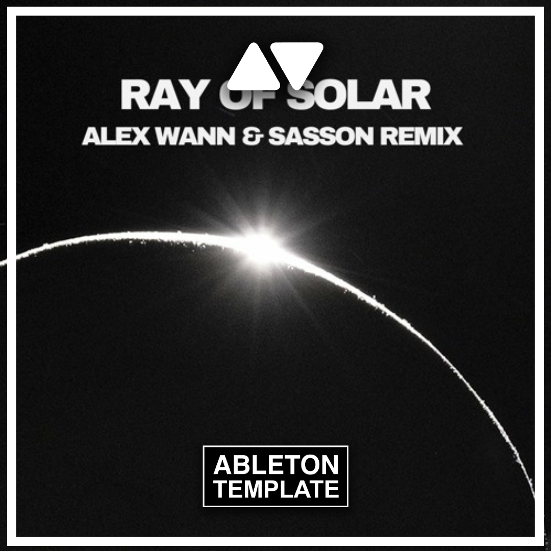 Swedish House Mafia - Ray Of Solar (Alex Wann & Sasson Remix) Ableton Template (Afro House)