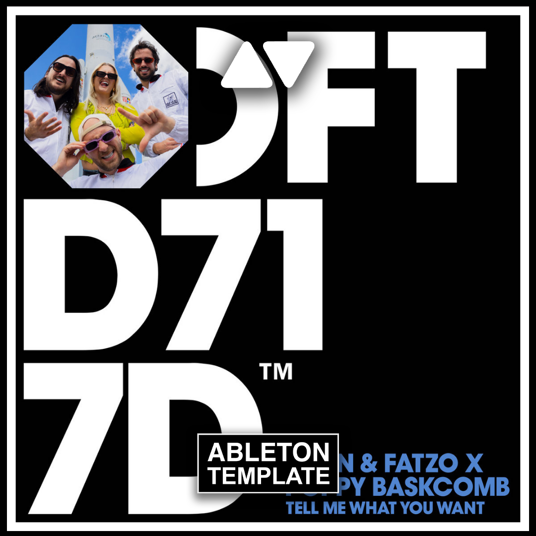 Oden & Fatzo, Poppy Baskcomb - Tell Me What You Want Ableton Template (House)