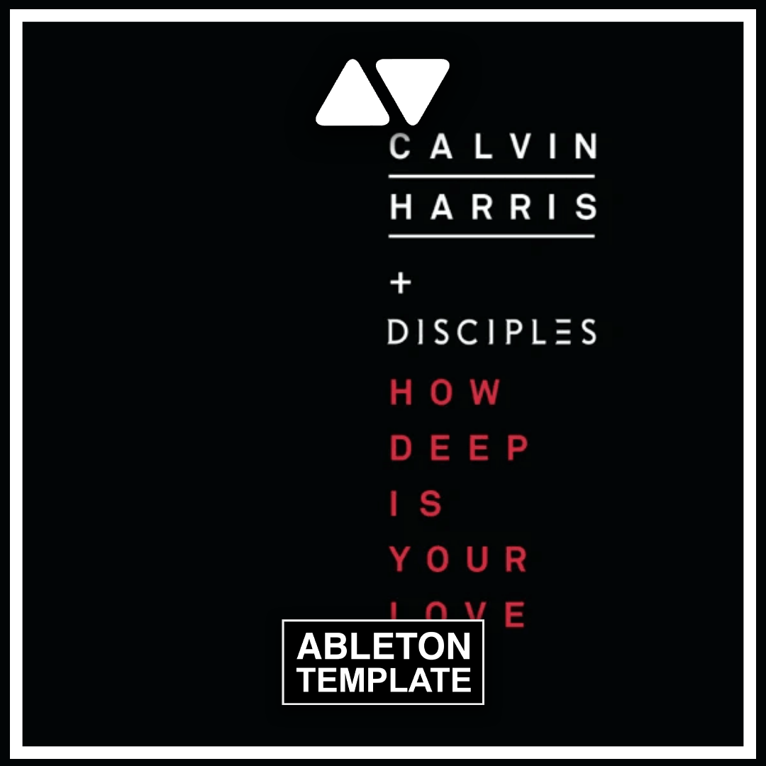 Calvin Harris - How Deep is Your Love Ableton Template (Deep House)