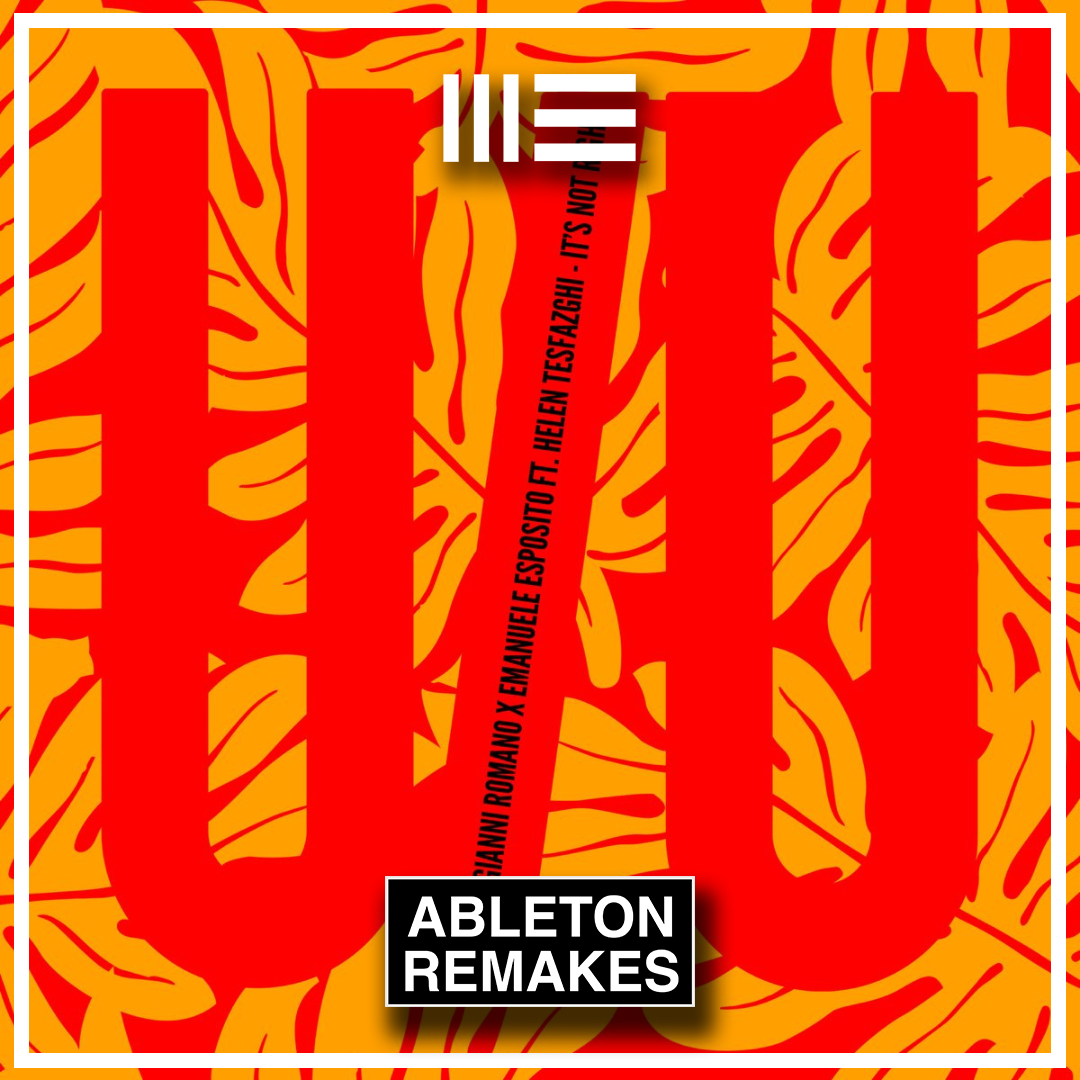AFRO HOUSE ABLETON TEMPLATE | Gianni Romano & Emanuele Esposito feat. Helen Tesfazghi - It's Not Right - ABLETON REMAKES
