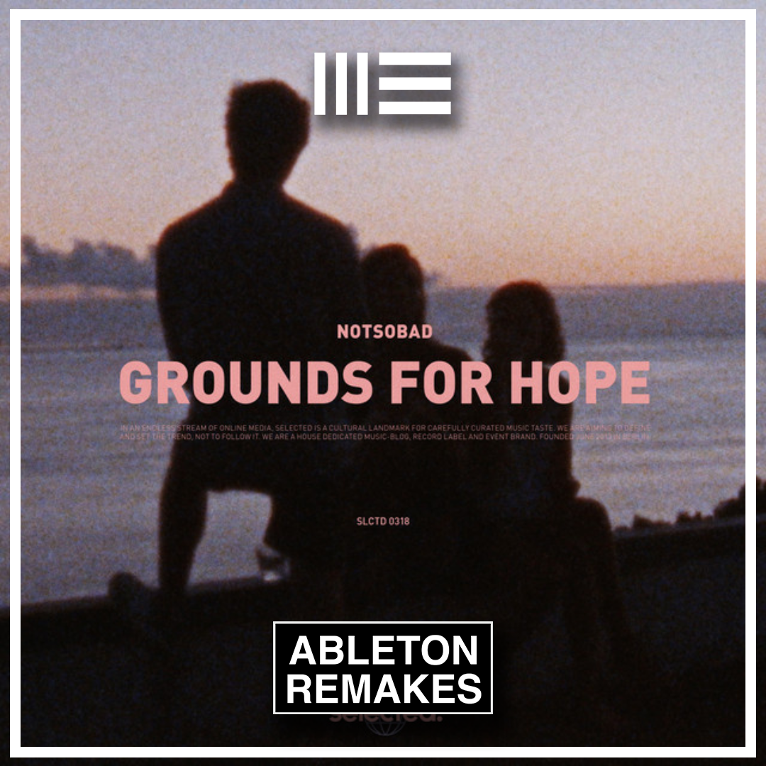 AFRO HOUSE ABLETON TEMPLATE | NOTSOBAD - GROUNDS OF HOPE - ABLETON REMAKES