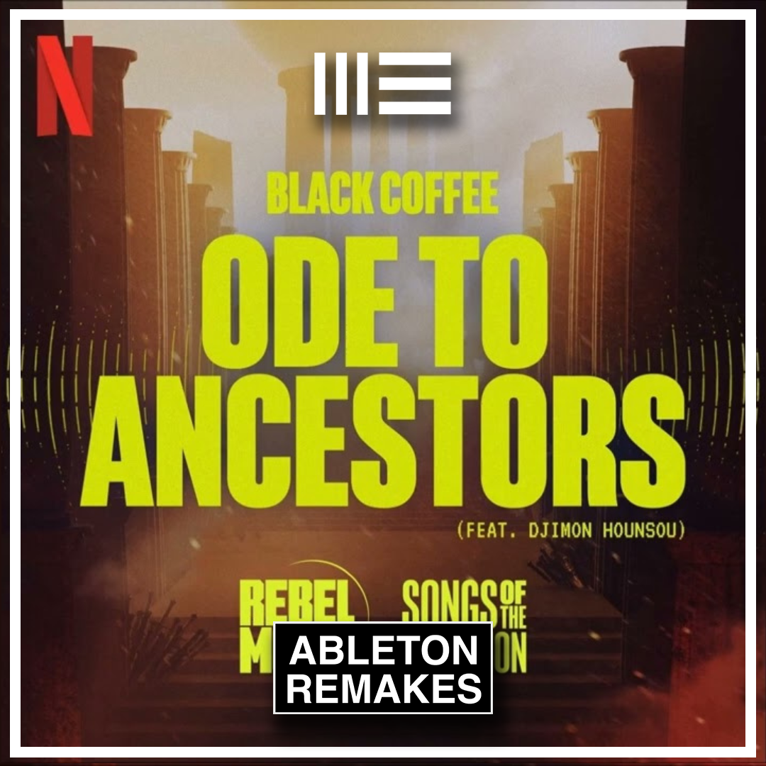 AFRO HOUSE ABLETON TEMPLATE | BLACK COFFEE - ODE TO ANCESTORS (FEAT. DJIMON HOUNSOU) - ABLETON REMAKES