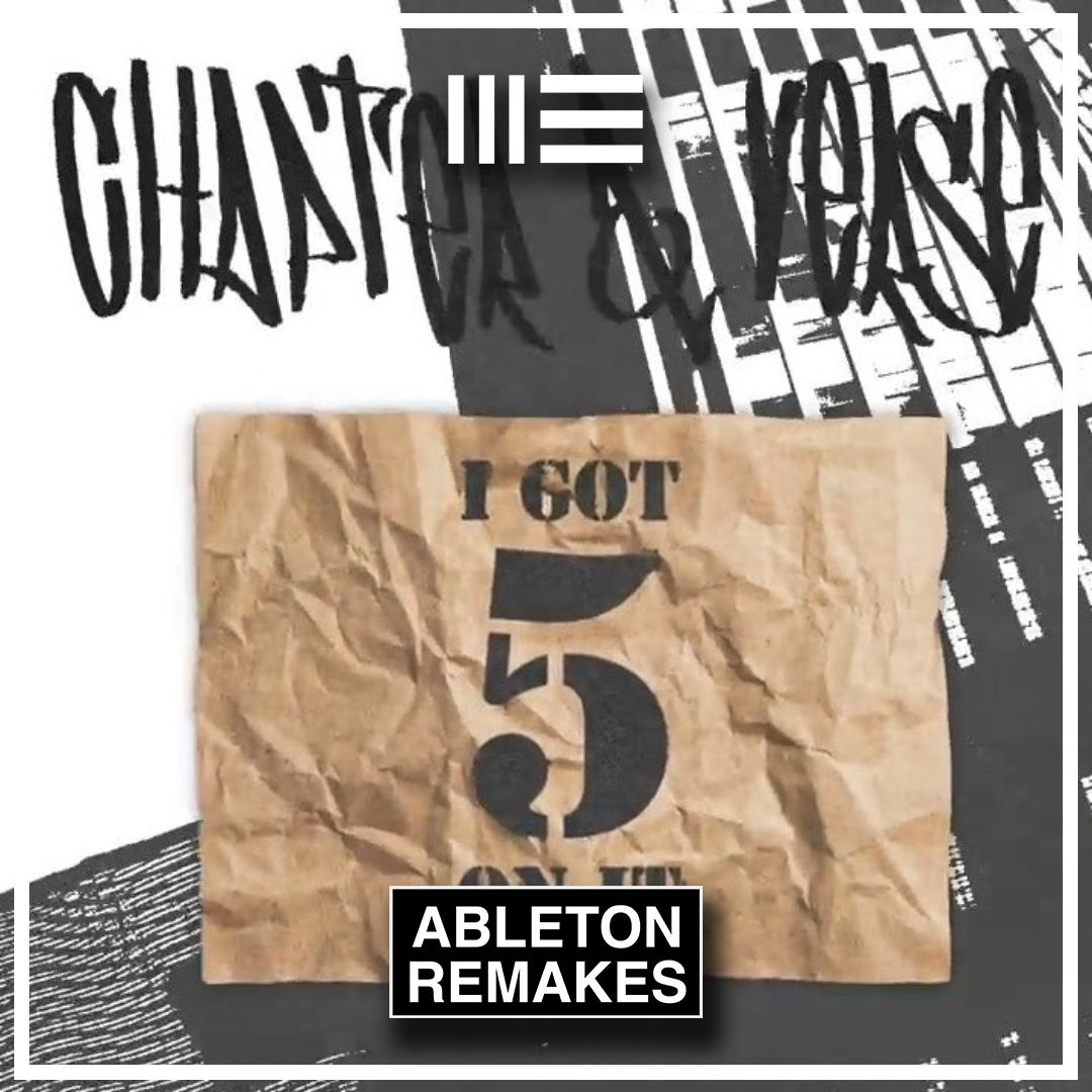 CHAPTER & VERSE | I GOT 5 ON IT ABLETON REMAKE - ABLETON REMAKES