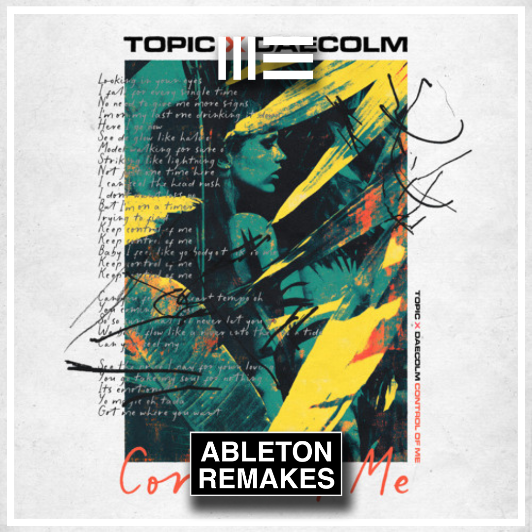 DANCE POP ABLETON TEMPLATE | TOPIC X DAECOLM - CONTROL OF ME - ABLETON REMAKES