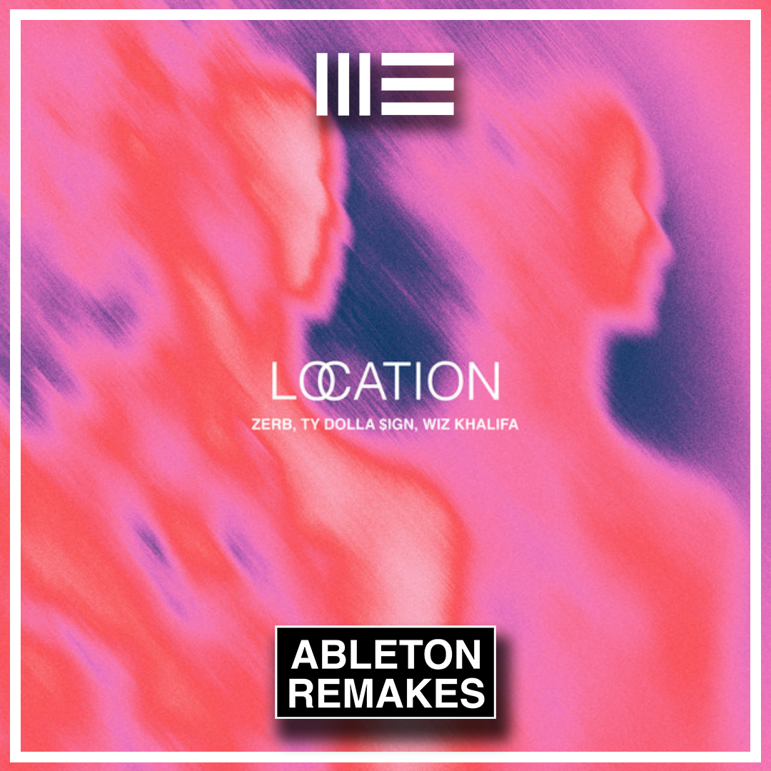 AFRO HOUSE ABLETON TEMPLATE | ZERB, TY DOLLA $IGN, WIZ KHALIFA - LOCATION - ABLETON REMAKES