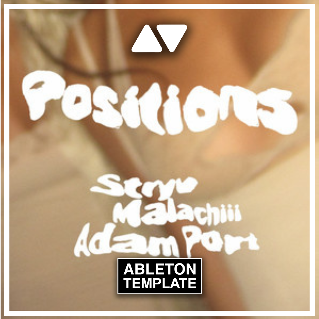 Stryv, Malachiii, Adam Port - Positions Ableton Template (Afro House)