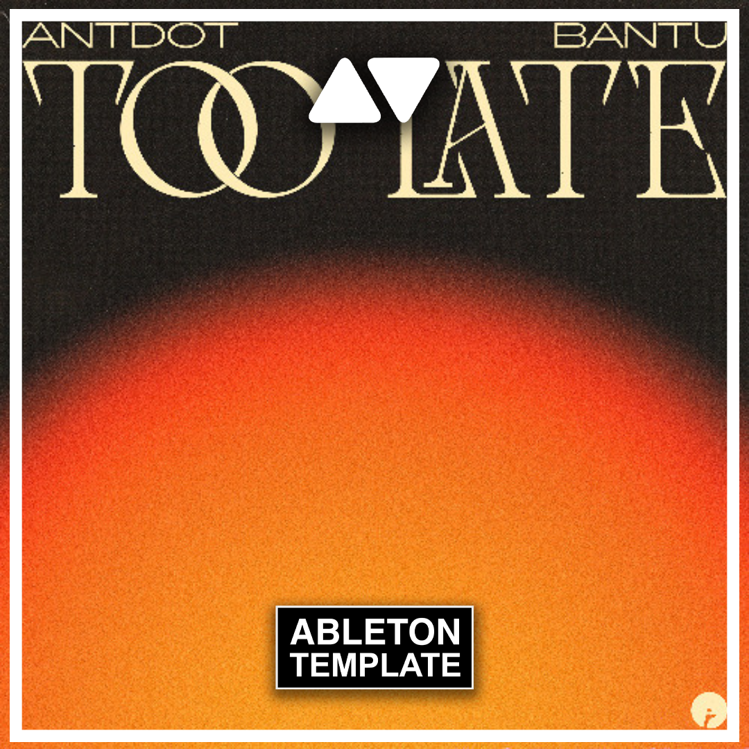 Bantu, Antdot - Too Late Ableton Template (Afro House)