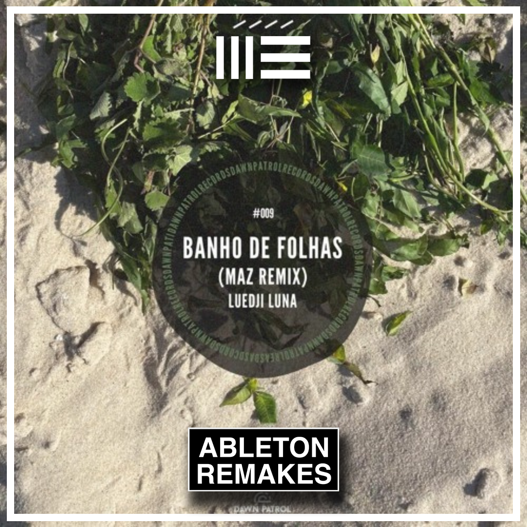 ORGANIC HOUSE ABLETON TEMPLATE | MAZ, LUEDJI LUNA - BANHO DE FOLHAS (MAZ REMIX) - ABLETON REMAKES