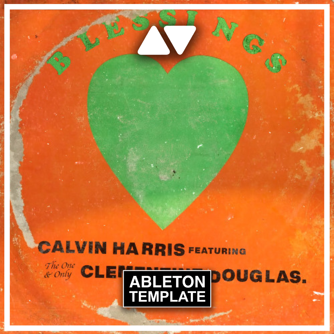 Calvin Harris feat. Clementine Douglas - Blessings Ableton Template (Dance Pop)