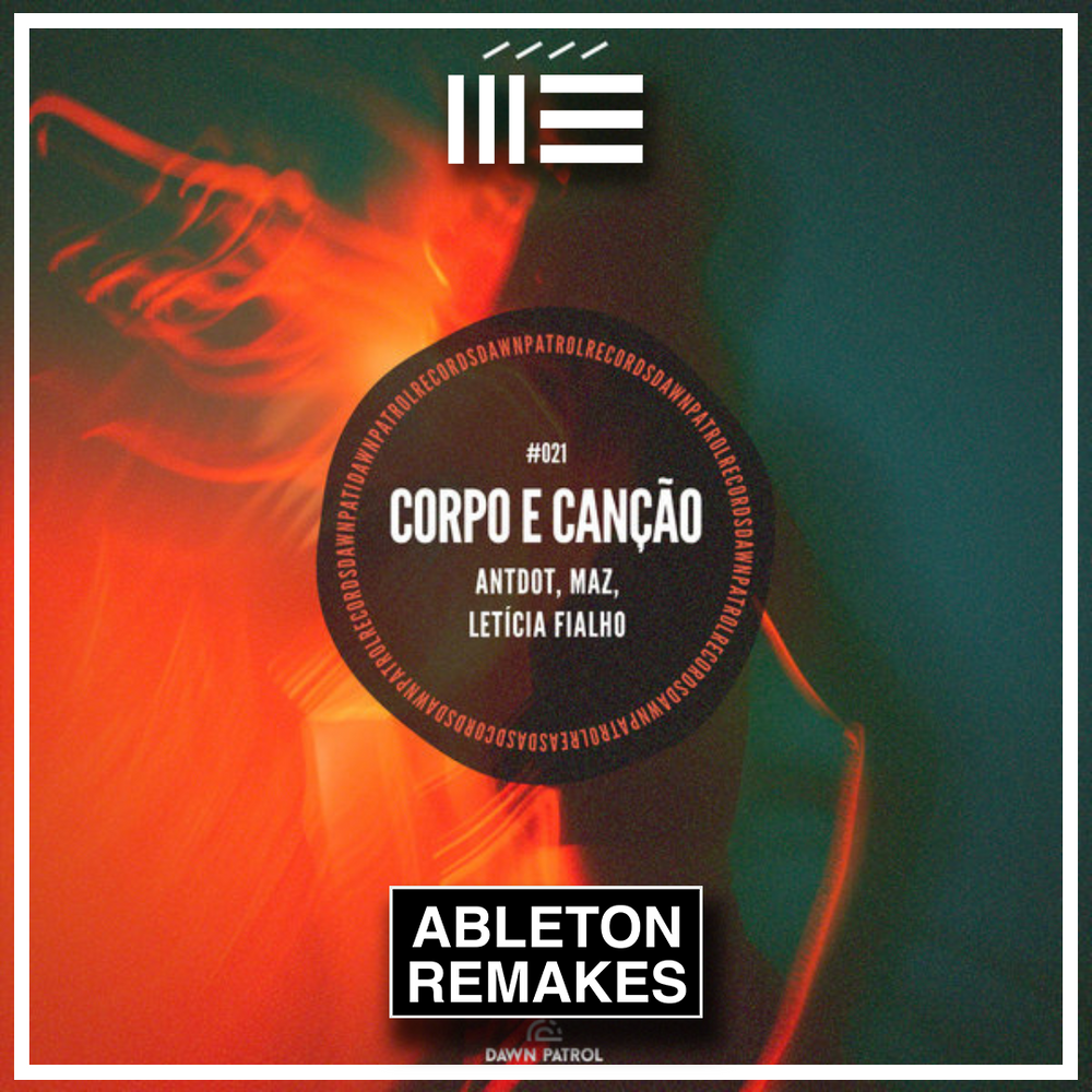 Antdot, Maz, Letícia Fialho - Corpo e Canção Ableton Remake (Afro House)