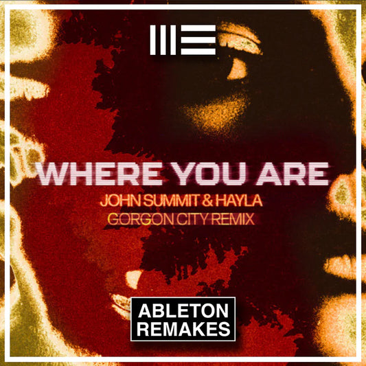 JOHN SUMMIT & HAYLA | WHERE YOU ARE (GORGON CITY REMIX) ABLETON REMAKE (MELODIC TECHNO)