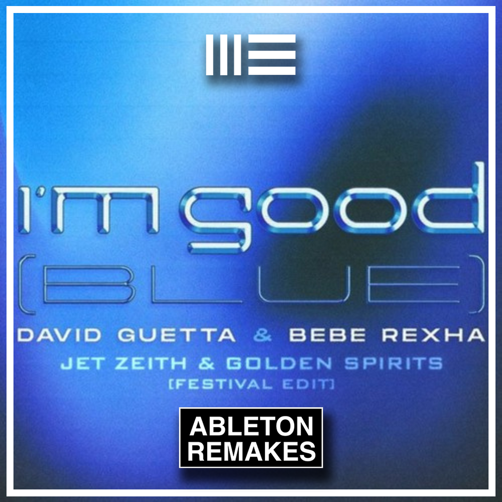 David Guetta & Bebe Rexha - I'm Good (blue) Ableton Remake (Dance)