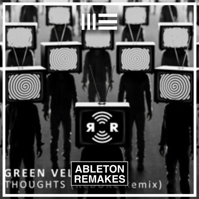Green Velvet - Thoughts (Rebūke Remix) Ableton Remake (Techno)