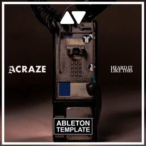 ACRAZE, Joey Valence & Brae - Heard It Like This Ableton Template (Bass House)