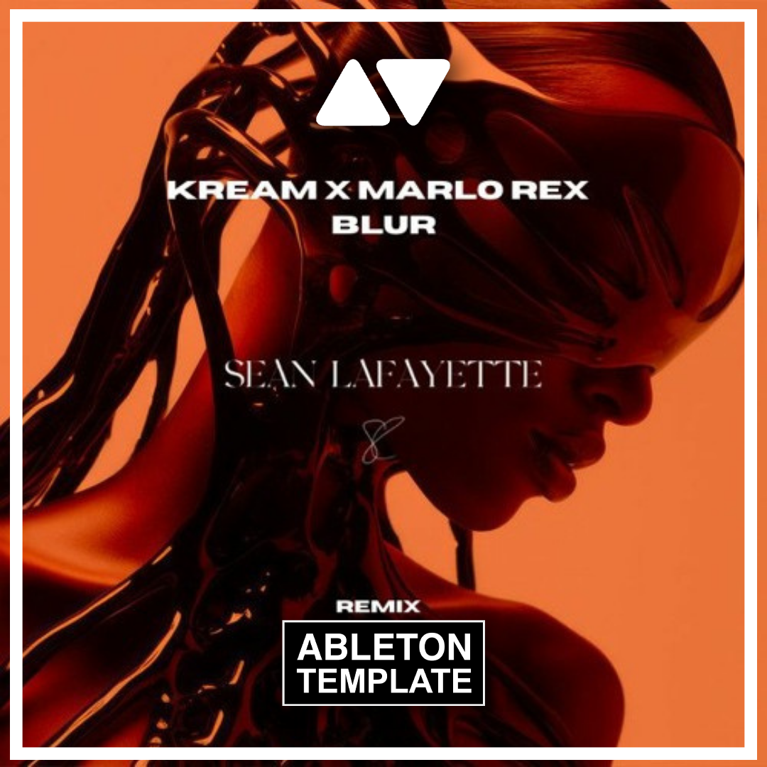 Kream feat. Marlo Rex - Blur Ableton Template (Dance)
