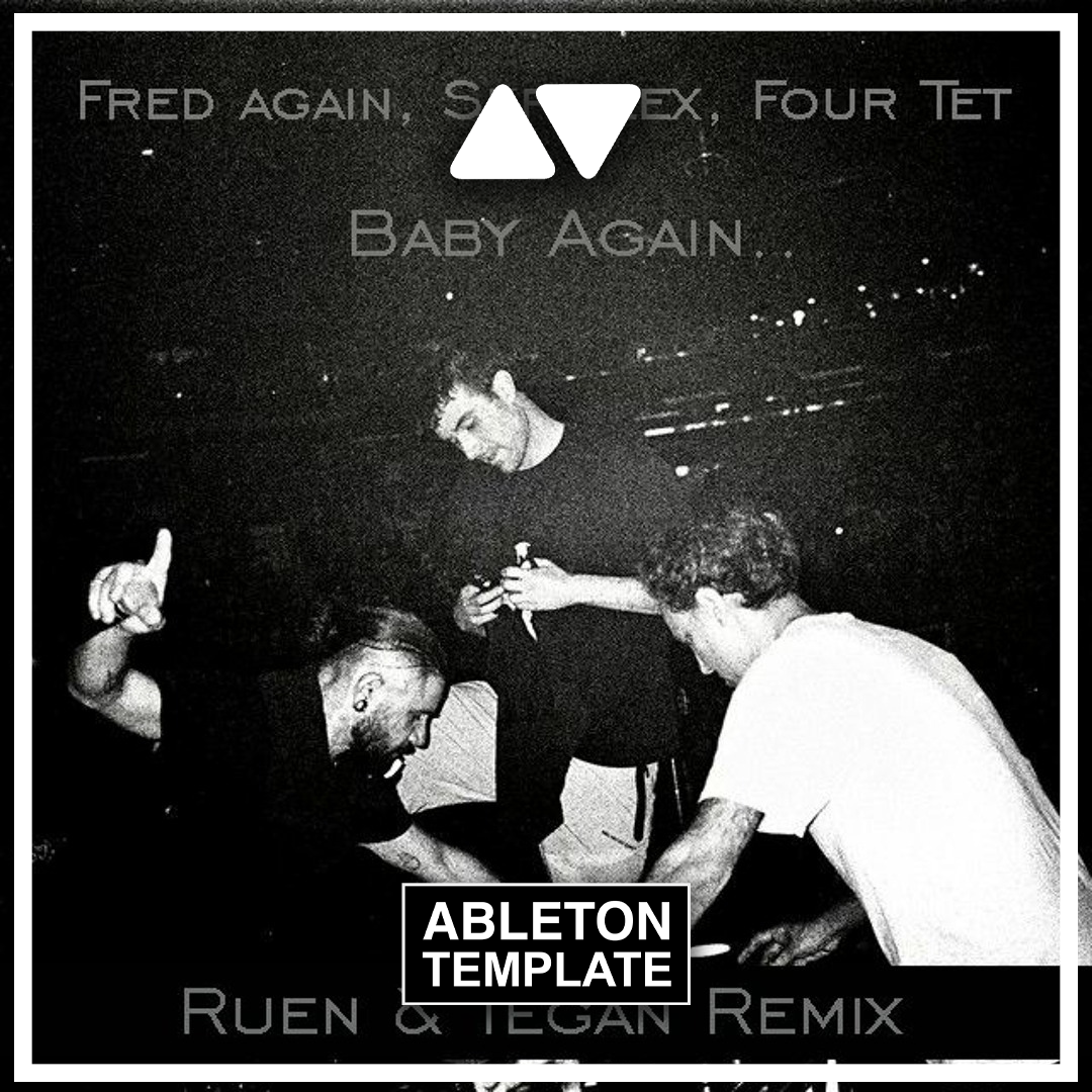 Skrillex, Fred Again, Four Tet - Baby Again Ableton Template (Bass House)