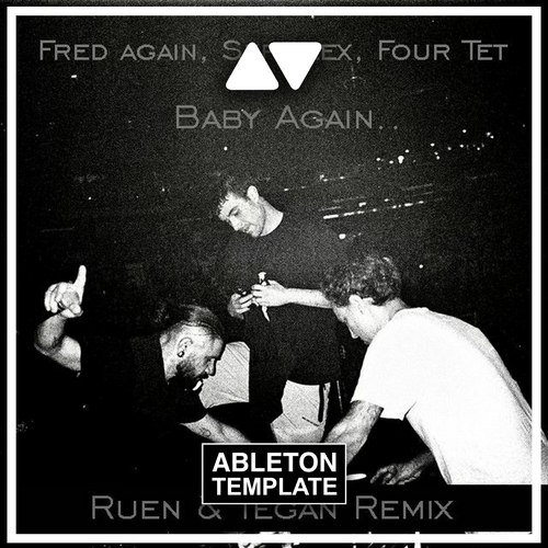 Skrillex, Fred Again, Four Tet - Baby Again Ableton Template (Bass House)