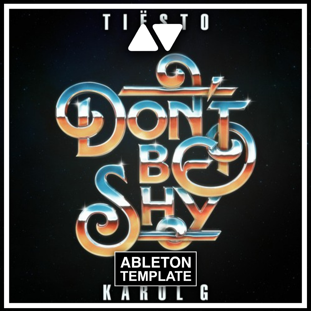 Tiësto & KAROL G - Don't Be Shy Ableton Template (Pop House)