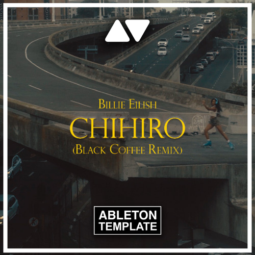 Billie Eilish - CHIHIRO (Black Coffee Remix) Ableton template (Afro House)