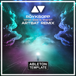 Royksopp - What else is there? (ARTBAT Remix) Ableton Template (Melodic House / Techno)