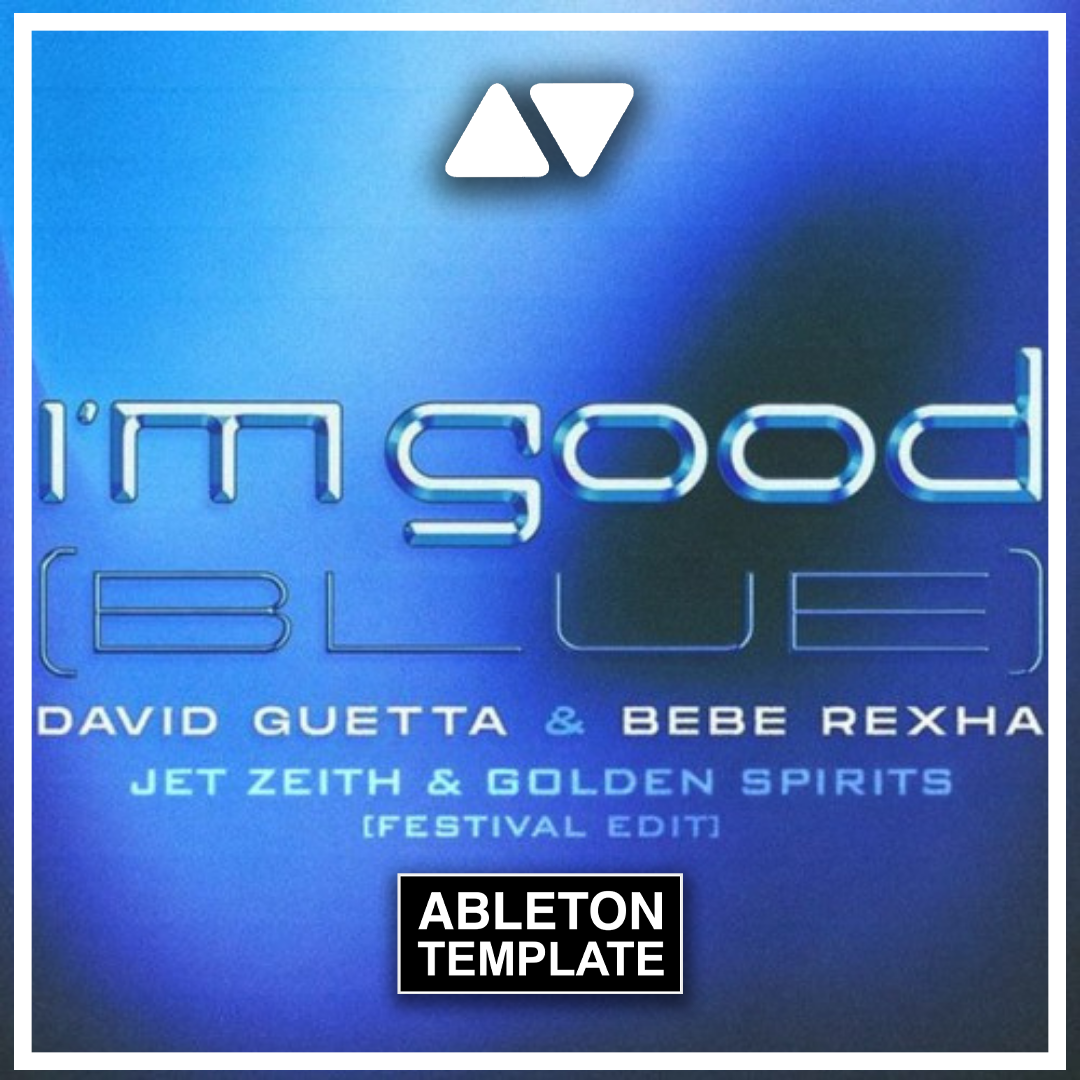David Guetta & Bebe Rexha - I'm Good (blue) Ableton Template (Dance)