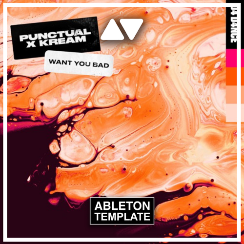 Punctual, KREAM - Want You Bad Ableton Template (Dance)