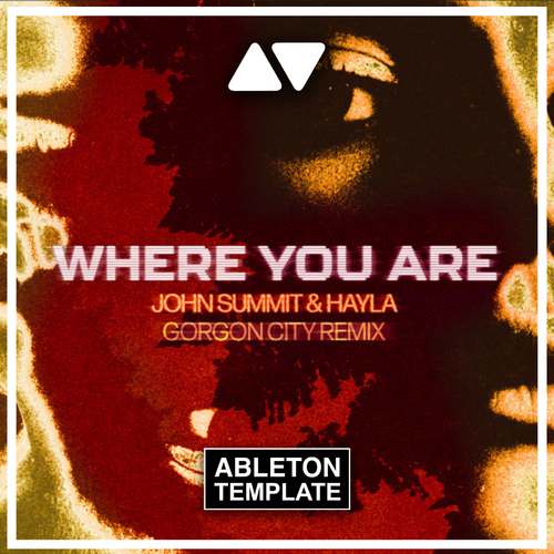 John Summit & Hayla - Where You Are (Gorgon City Remix) Ableton Template (Melodic Techno)