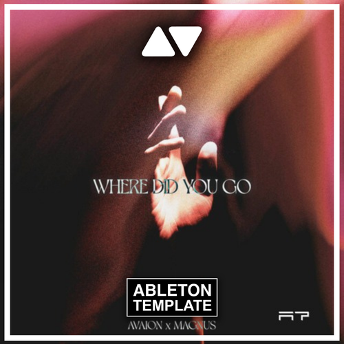 AVAION, MAGNUS - Where Did You Go Ableton Template (Deep House)