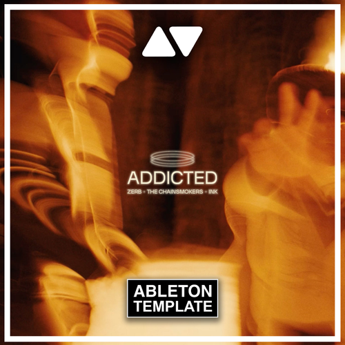 Zerb & The Chainsmokers - Addicted ft. Ink Ableton Template (Deep House)