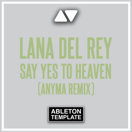 Lana Del Rey - Say Yes To Heaven (Anyma Remix) Ableton Template (Melodic Techno)