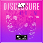 Disclosure - You & Me (Rivo Remix) Ableton Template (Organic House)
