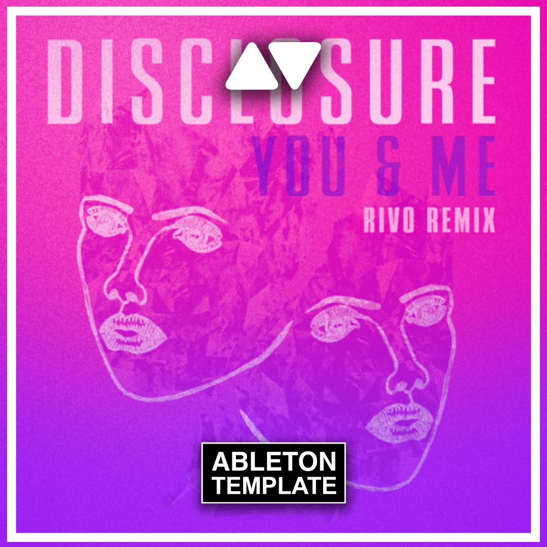 Disclosure - You & Me (Rivo Remix) Ableton Template (Organic House)