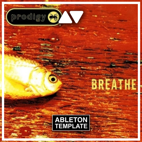 The Prodigy - Breathe Ableton Template (Drum & Bass)