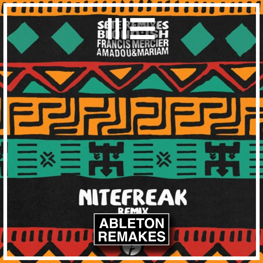 BLOND:ISH, Francis Mercier, Amadou & Mariam - Sete Ableton Remake (Tech House)