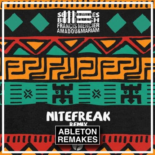 BLOND:ISH, Francis Mercier, Amadou & Mariam - Sete Ableton Remake (Tech House)