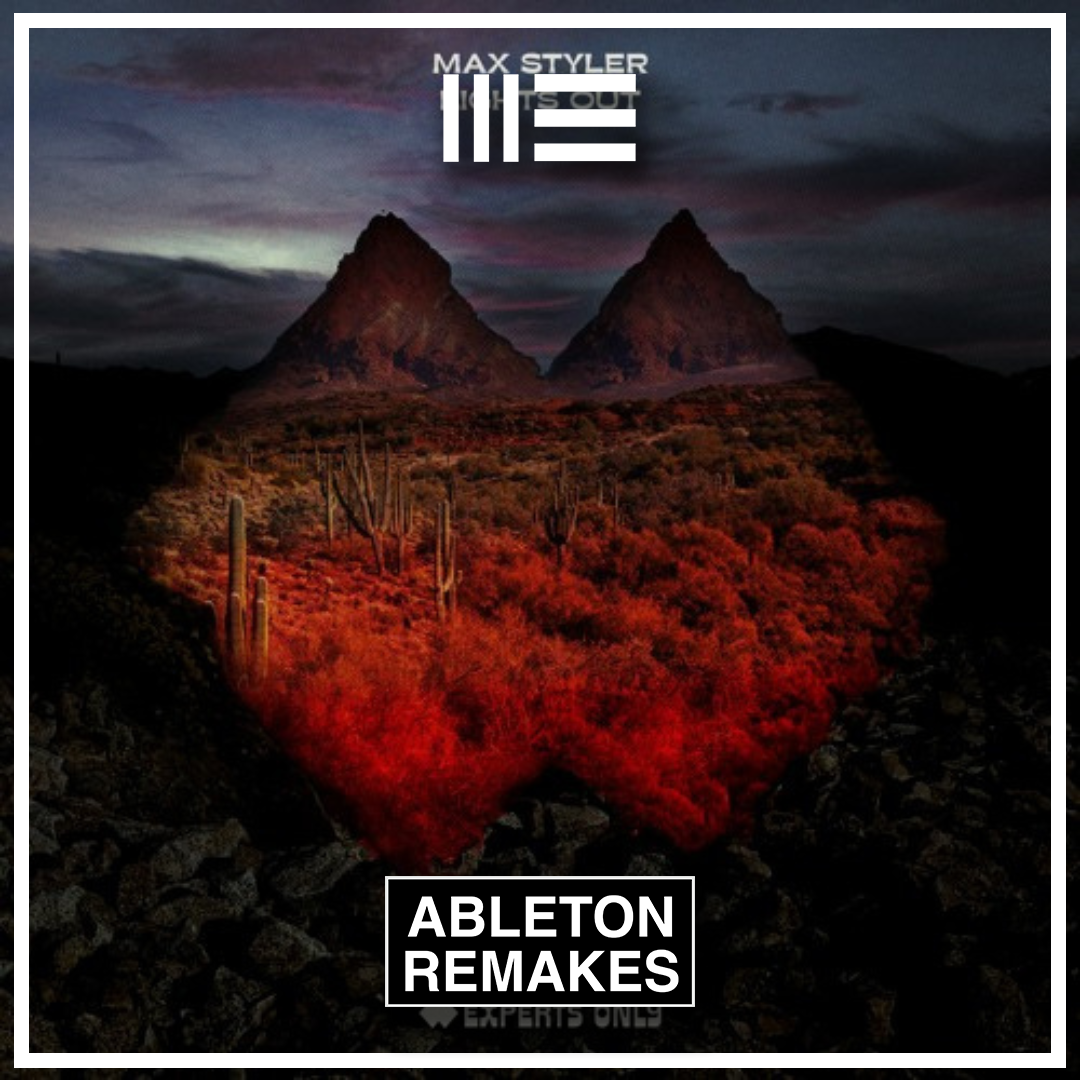 MAX STYLER | LIGHTS OUT ABLETON REMAKE (Tech House) - ABLETON REMAKES