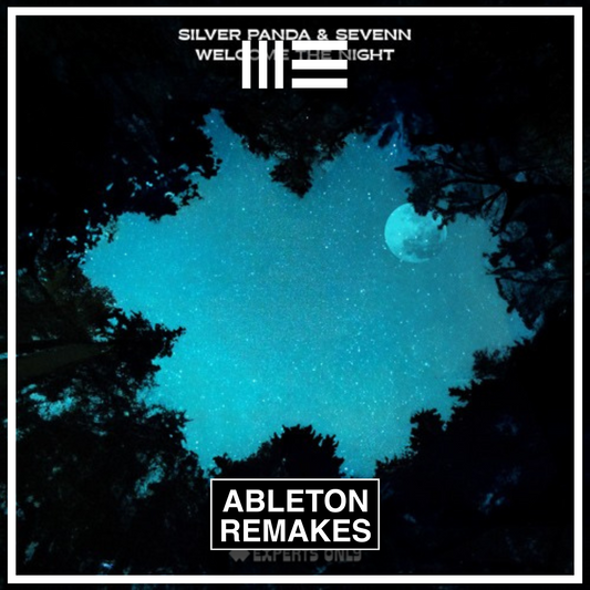 SILVER PANDA & SEVENN | WELCOME THE NIGHT ABLETON REMAKE