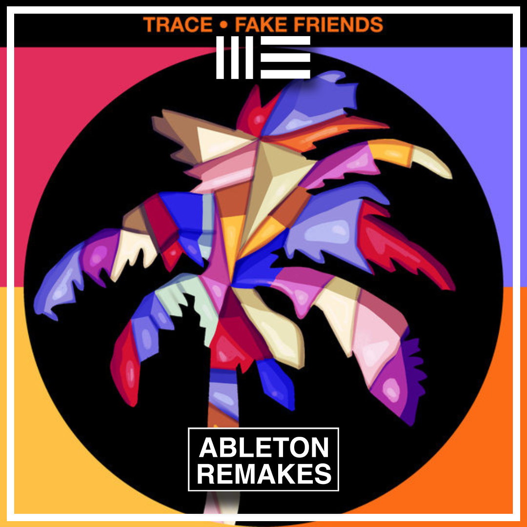 TRACE | FAKE FRIENDS ABLETON REMAKE (Tech House)