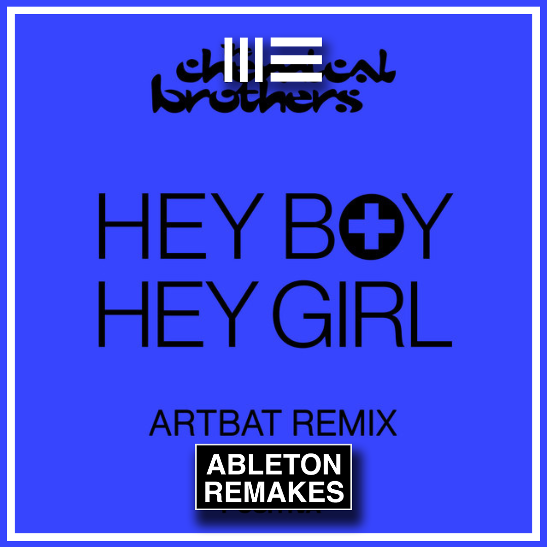 THE CHEMICAL BROTHERS - HEY BOY HEY GIRL (ARTBAT REMIX) ABLETON REMAKE (MAINSTAGE)