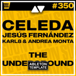 Celeda, Jesus Fernandez, Karl8 & Andrea Monta - The Underground Ableton Template (Afro House)