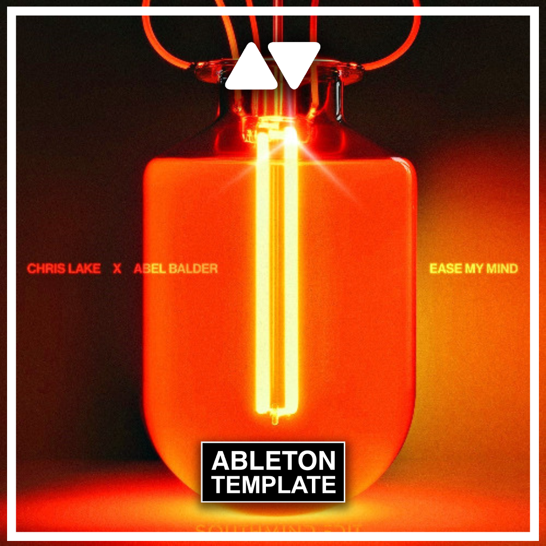 Chris Lake x Abel Balder - Ease My Mind Ableton Template (House)
