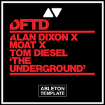 Alan Dixon x mOat x Tom Diesel - The Underground Ableton Template (Afro House)