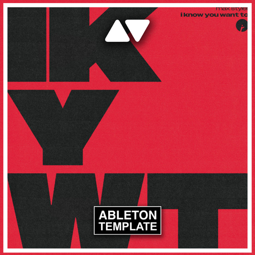 Max Styler - I Know You Want to Ableton Template (Tech House)