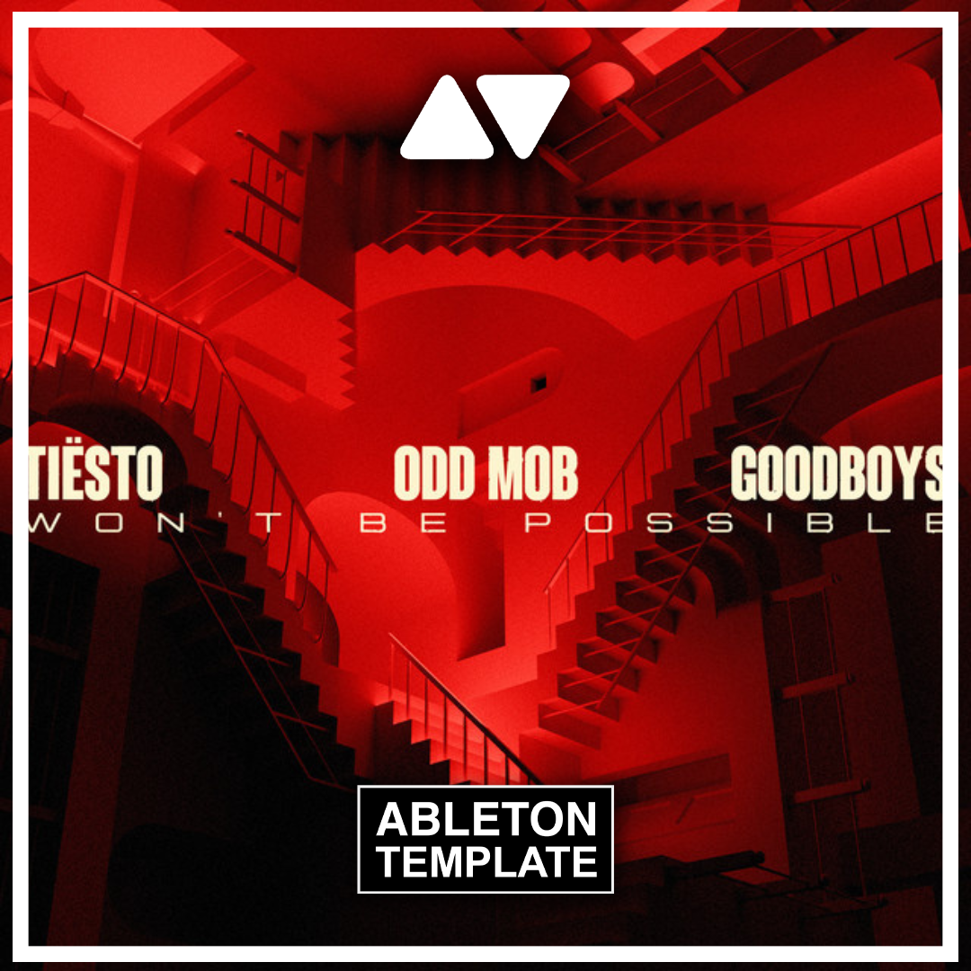 Tiesto, Odd Mob, Goodboys - Wont Be Possible Ableton Template (Dance Pop)