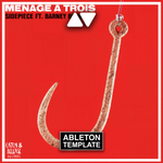 SIDEPIECE - Ménage À Trois (Feat. Barney Bones) Ableton Template (Tech House)