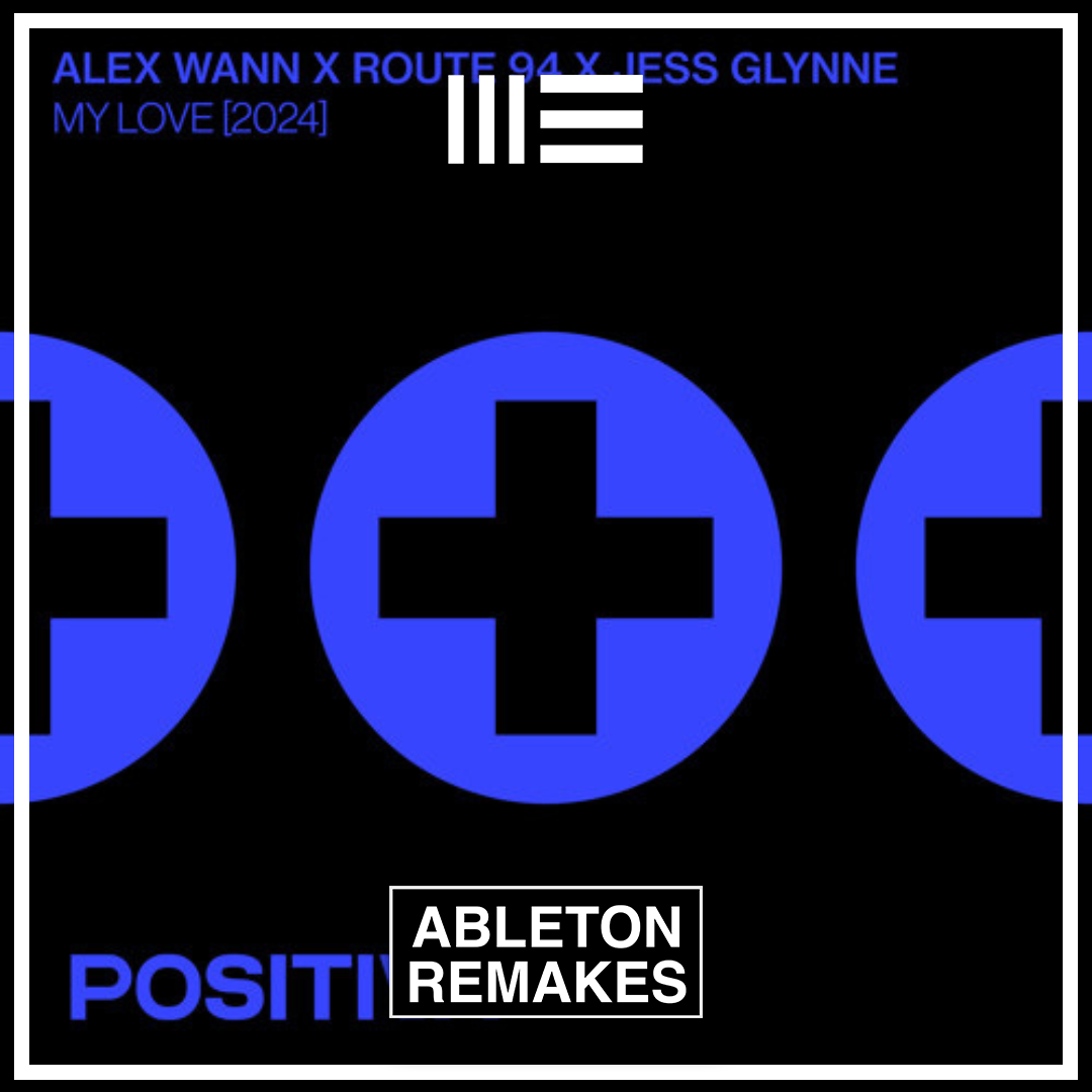 Alex Wann x Route 94 x Jess Glynne | My Love (2024) Ableton Remake (Afro House) - ABLETON REMAKES